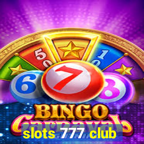 slots 777 club